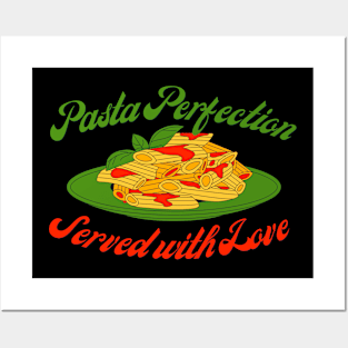 Pasta Perfection Served With Love Posters and Art